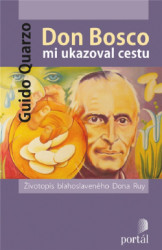 Don Bosco mi ukazoval cestu. ivotopis bl. Dona Ruy