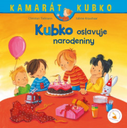 Kubko oslavuje narodeniny - tvrd vzba