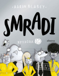 Smradi 10 - Horie to u neme by