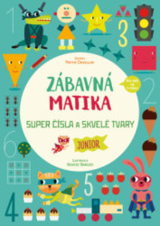 Zbavn matika - Junior: Super sla a skvel tvary