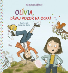 Olvia, dvaj pozor na ocka!