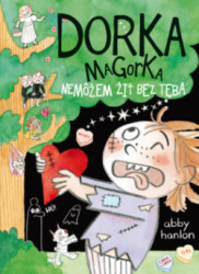 Dorka Magorka 6 - Nemem i bez teba