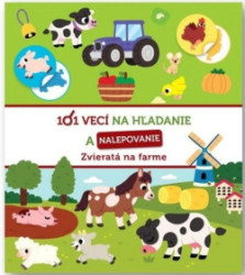 101 vec na hadanie a nalepovanie: Zvierat na farme