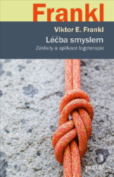 Lba smyslem. Zklady a aplikace logoterapie