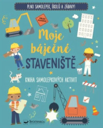 Moje bjen stavenit Kniha samolepkovch aktivit