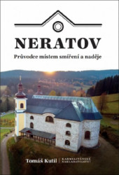 Neratov. Prvodce mstem smen a nadje