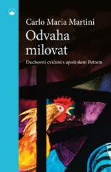 Odvaha milovat. Duchovn cvien s apotolem Petrem