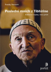 Posledn mnich z Tibhirine. Svdectv trapisty, kter peil