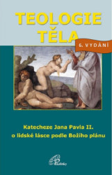 Teologie tla. Katecheze Jana Pavla II. o lidsk lsce podle Boho plnu