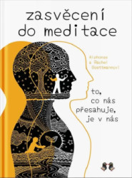 Zasvcen do meditace. To, co ns pesahuje, je v ns